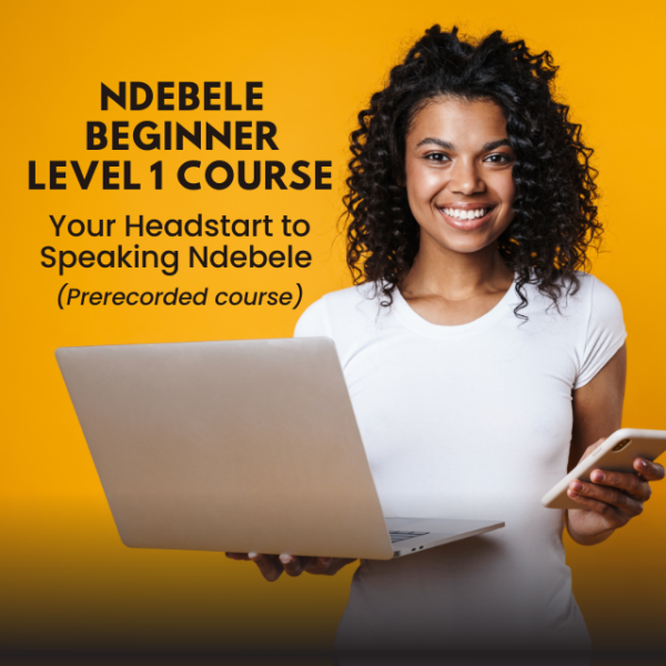 Beginner Level 1 - Your Headstart to Speaking Ndebele PRE-RECORDED